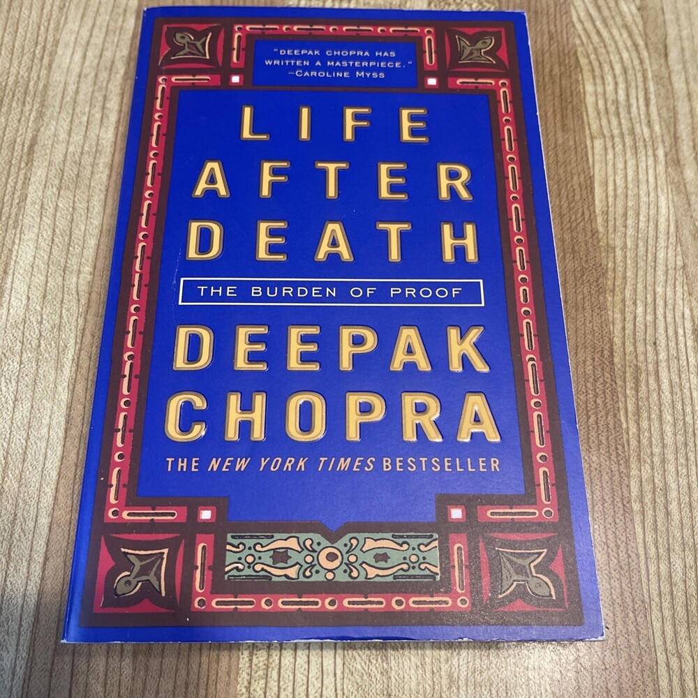 Life After Death: The Burden of Proof Life After Death Deepak Chopra Appears New
